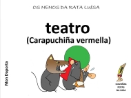 A Rata Luisa: os nenos fan teatro: Carapuchiña